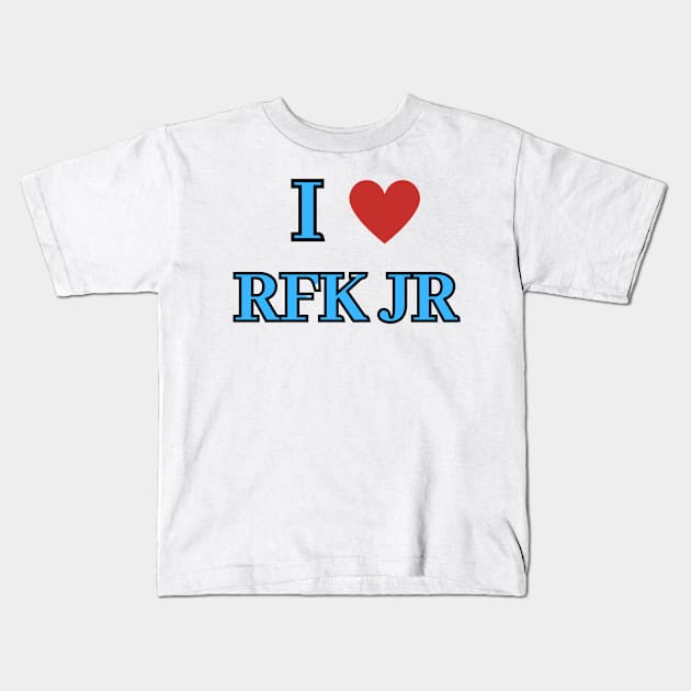 I heart RFK Jr Kids T-Shirt by RFKMERCH